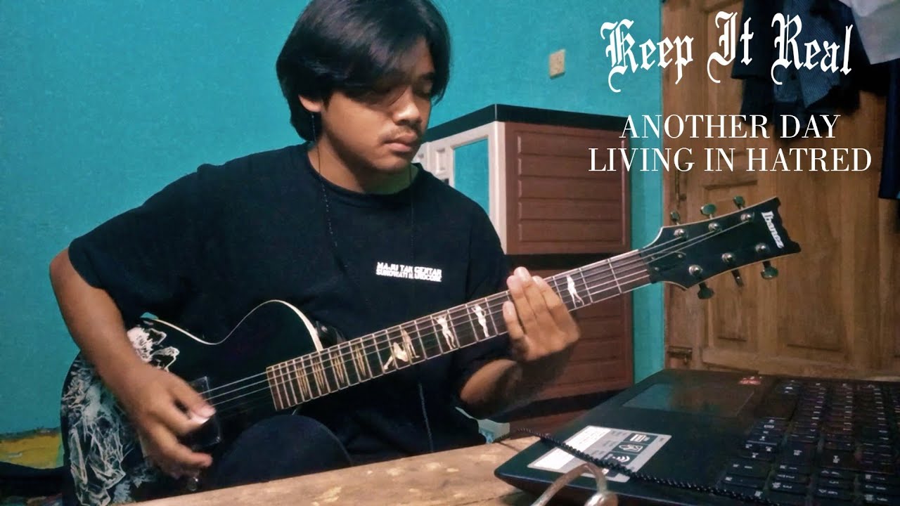 Keep It Real - Another day living in hatred (guitar cover)