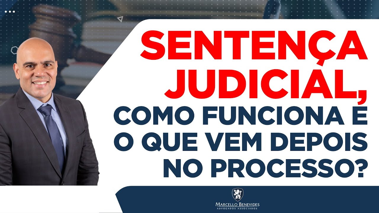 🔴 SENTENÇA JUDICIAL, COMO FUNCIONA E O QUE VEM DEPOIS NO PROCESSO?