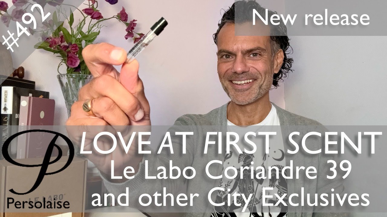 Обзор Le Labo Coriandre 39 и других эксклюзивов City Exclusives на Persolaise Love At First Scent...