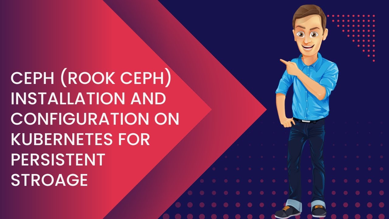 Ceph (ROOK CEPH) Installation and Configuration on Kubernetes for Persistent Stroage