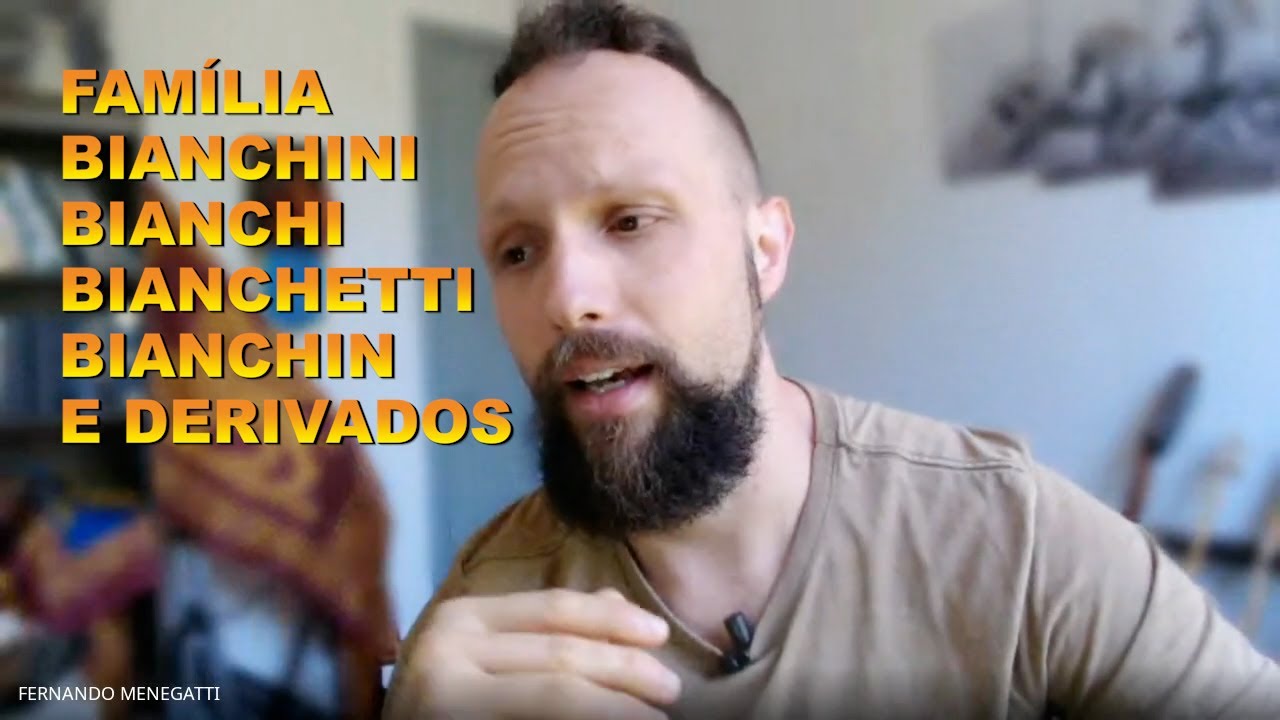 Família Bianchini, Bianchi, Bianchetti, Bianchin e derivados