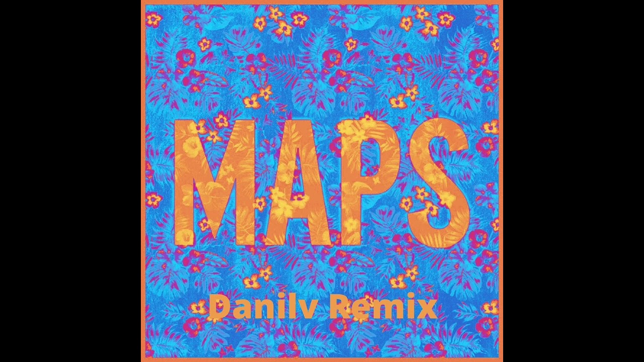 Maroon 5 - Maps (Danilv Remix)