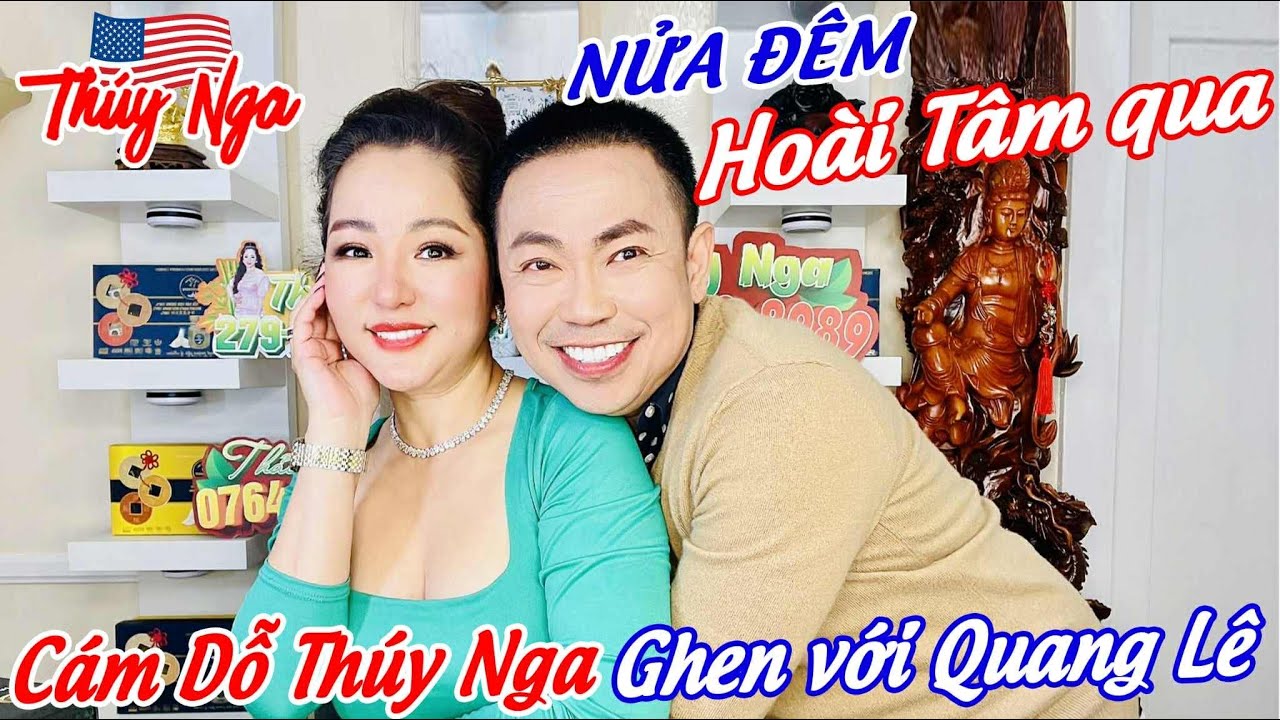 Nửa đêm Hoài Tâm qua Cám Dỗ Thuý Nga ghen với Quang Lê…