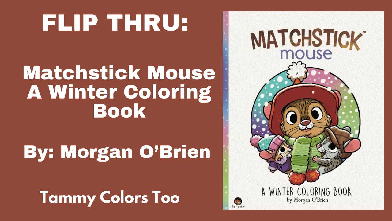 Flip Thru: Matchstick Mouse A Winter Coloring Book by Morgan O’Brien