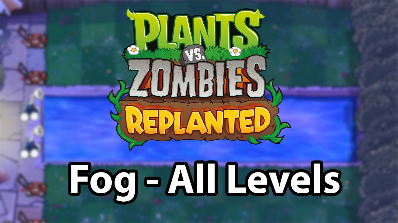 Plants Vs Zombies: Replanted | Fog - All Levels
