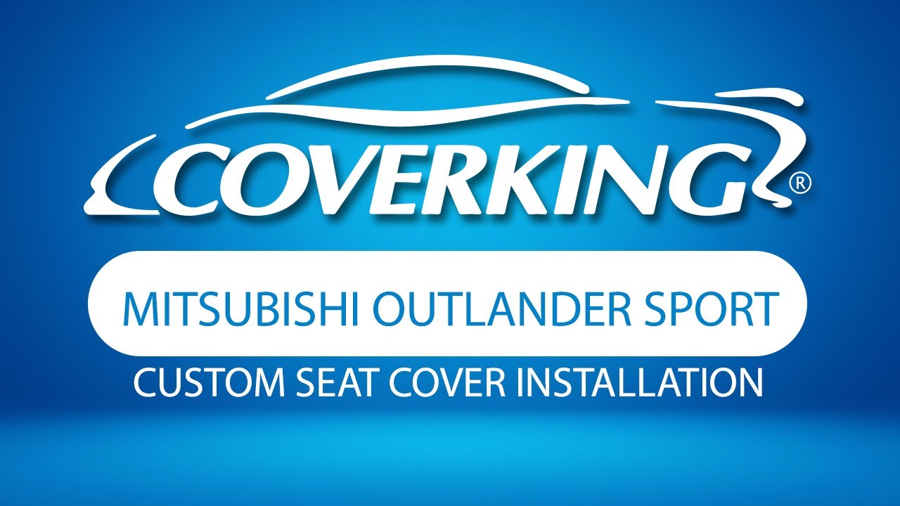 How to Install 2011-2019 Mitsubishi Outlander Sport Custom Seat Covers | COVERKING®