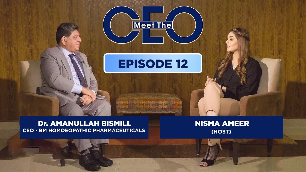 Dr. Amanullah Bismill | CEO-BM Homoeopathic Pharmaceuticals | Meet The CEO - Full Episode