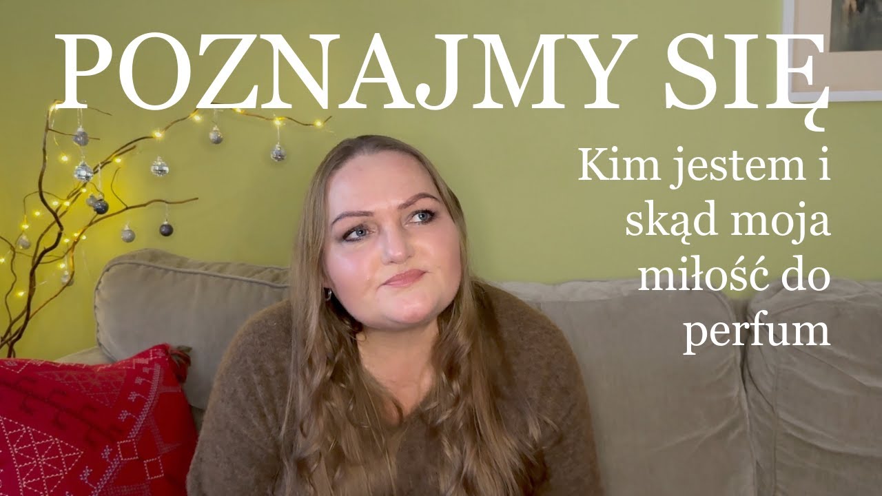 Poznajmy się 🌹 Kim jestem i skąd moja miłość do perfum