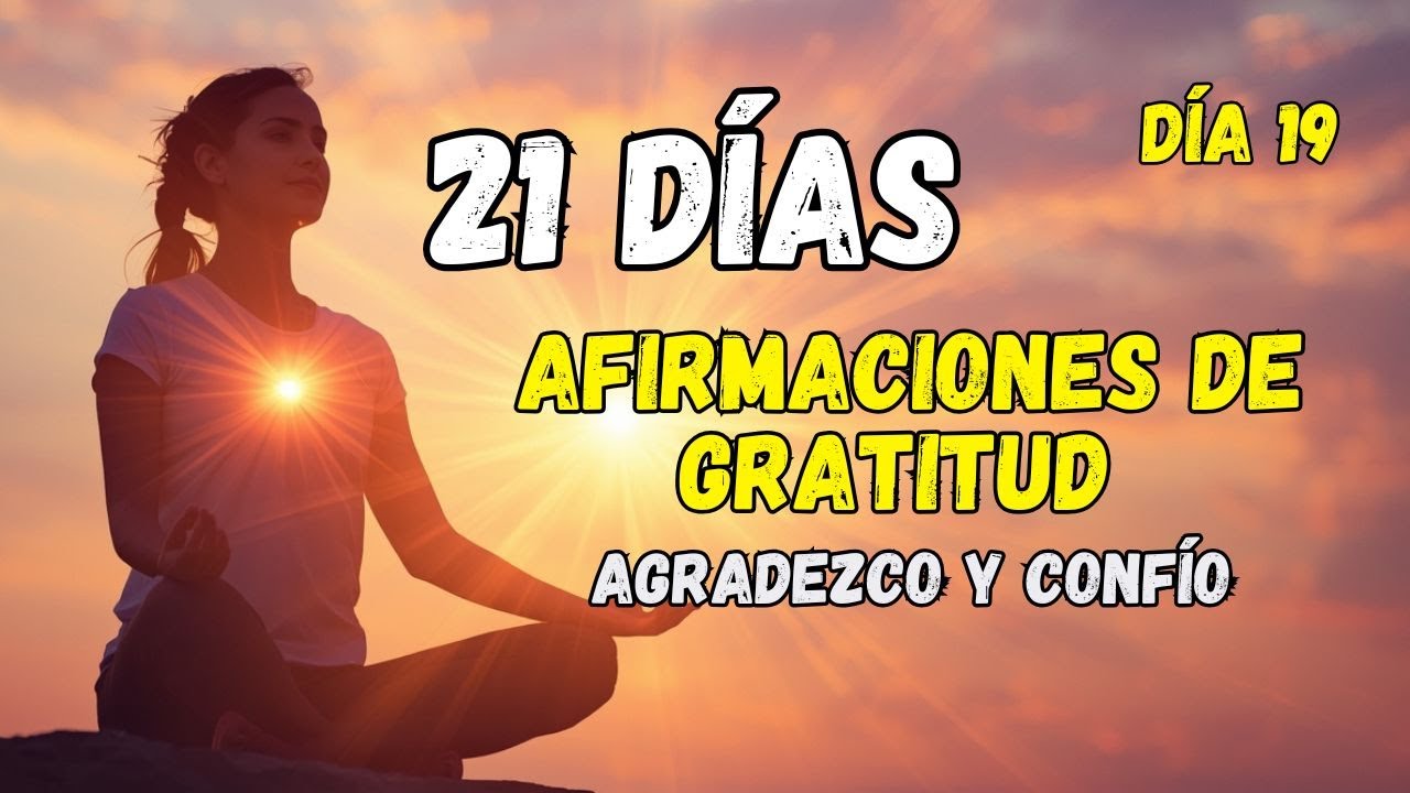 AFIRMACIONES de GRATITUD y CONFIANZA 🌞 Eleva tu Energía y Atrae MILAGROS | Escucha 21 DÍAS 💫
