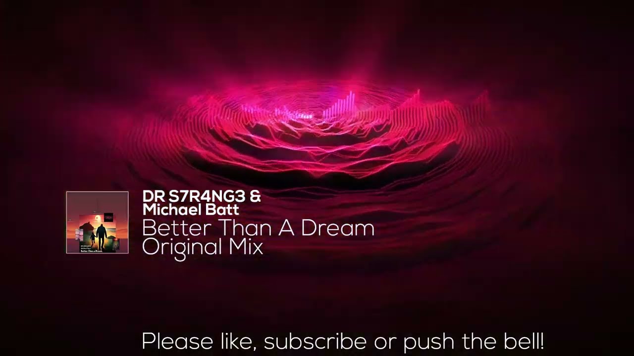DR S7R4NG3 & Michael Batt - Better Than A Dream (Original Mix)