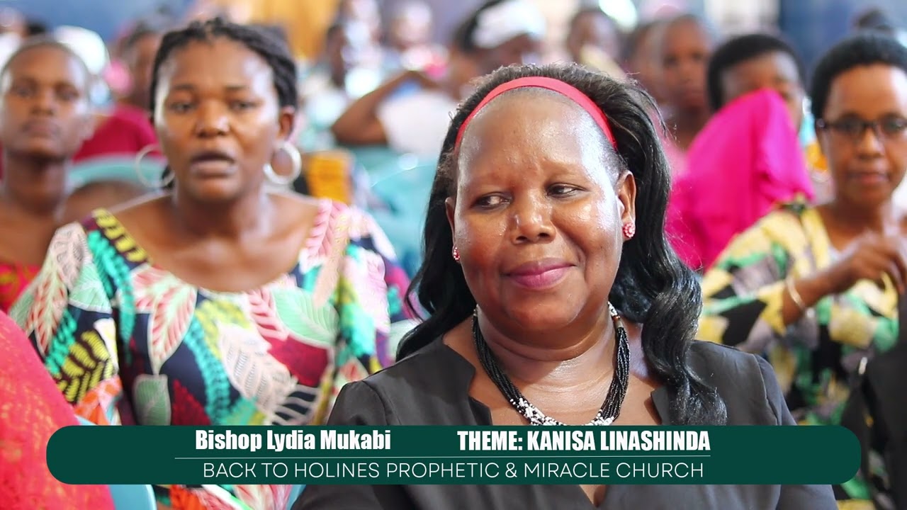 SUNDAY SERVICE:BISHOP LYDIA MUKABI Bishop Lydia Mukabi : THEME- KANISA LINASHINDA