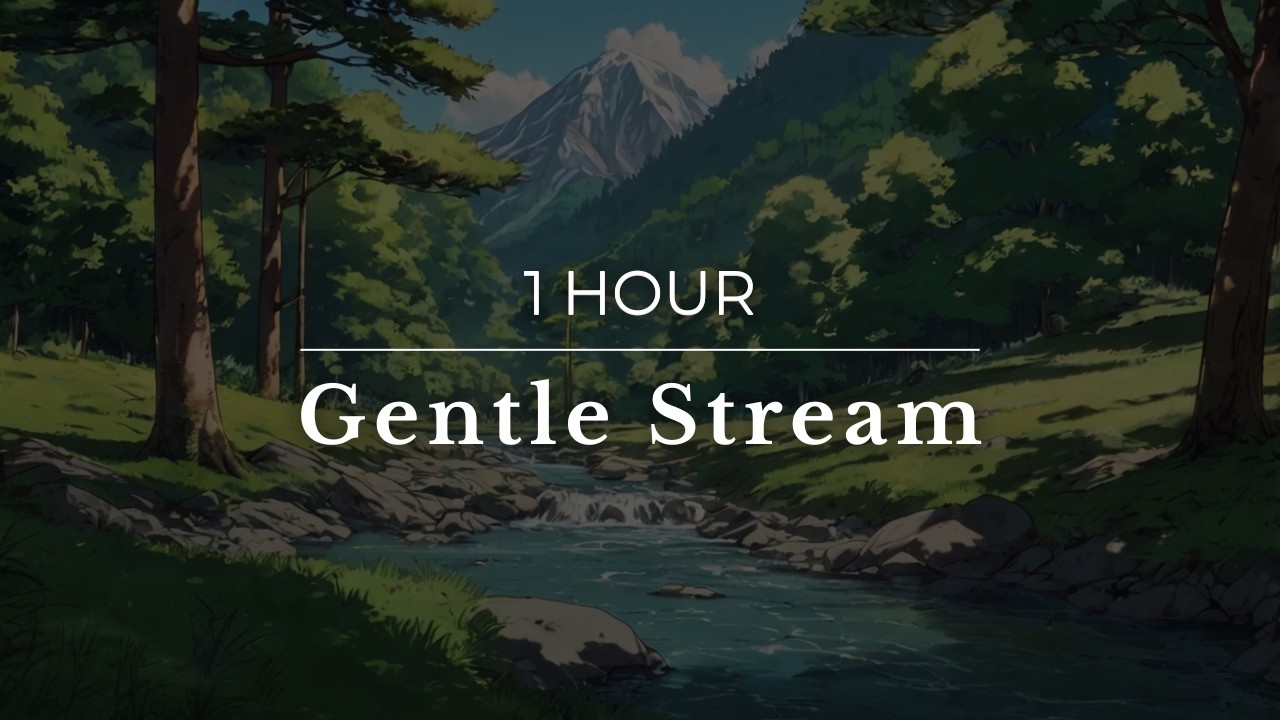 1 Hour Gentle Stream | Soft Flowing Water Sounds for Relaxation, Focus & Sleep | White Noise