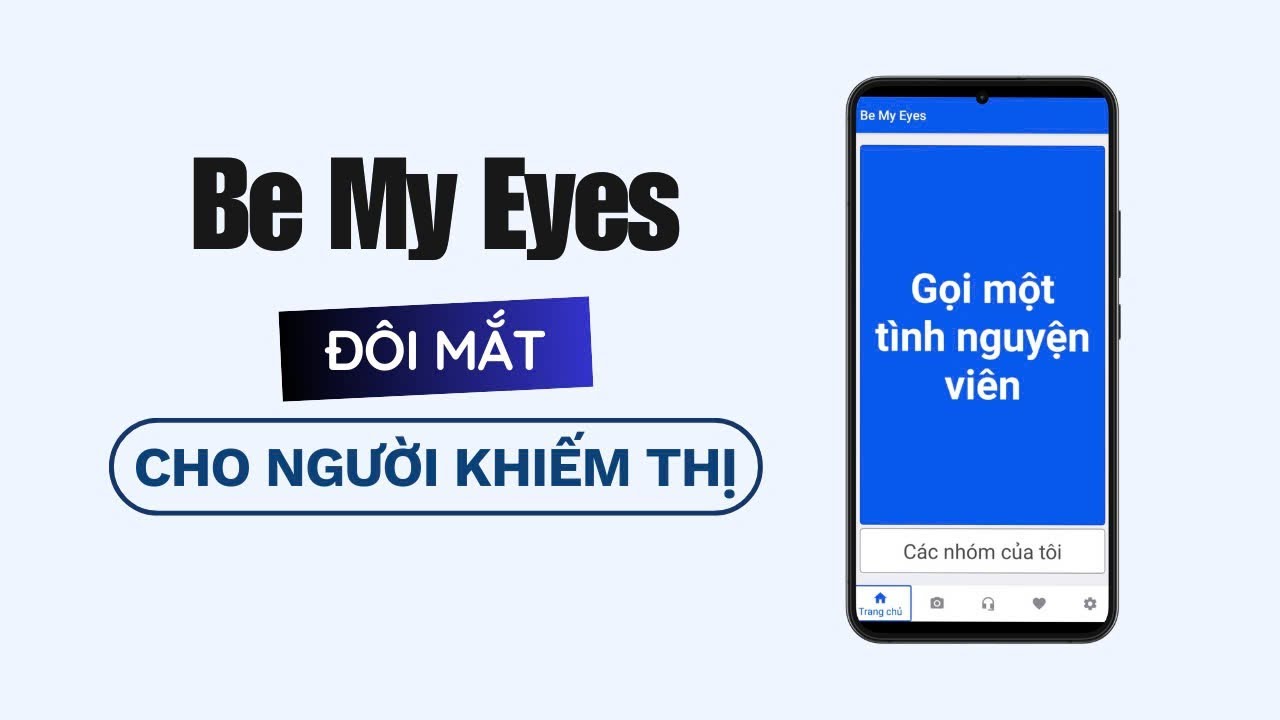 Khám Phá Cách Nhận Biết Mọi Thứ Xung Quanh Với Be My Eyes | Đôi Mắt Cho Người Khiếm Thị
