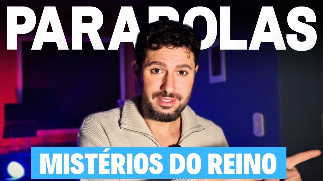 Vou te explicar os MISTÉRIOS DO REINO DOS CÉUS pelas parábolas de Jesus - INTRODUÇÃO