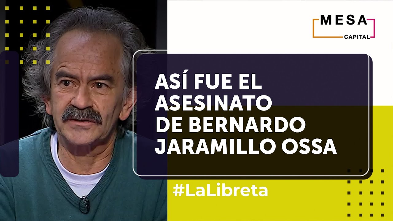 Así fue el asesinato de Bernardo Jaramillo Ossa | La Libreta - Mesa Capital