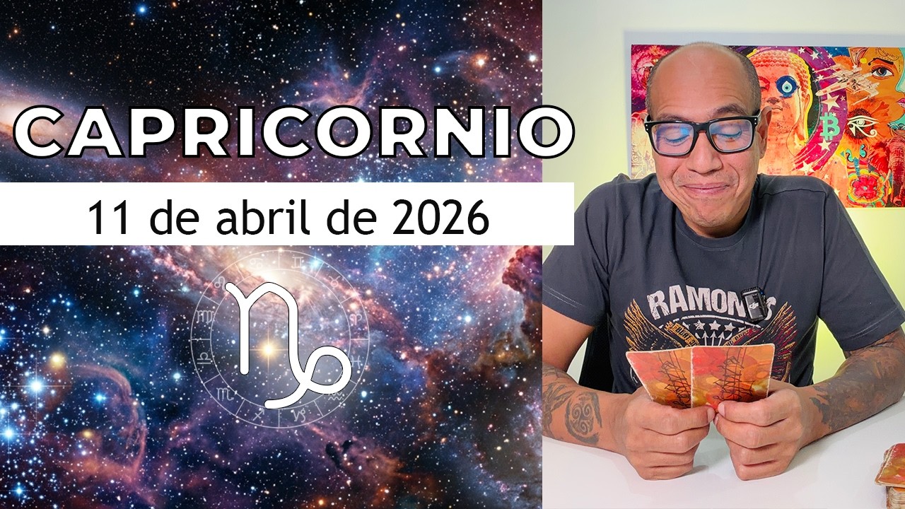 CAPRICORNIO | Hor&oacute;scopo de hoy 11 de Abril 2026