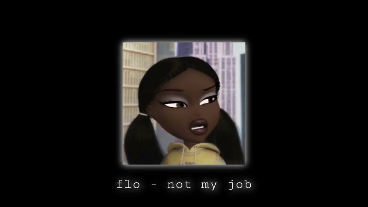 flo - not my job (sped up)