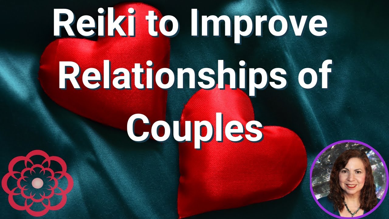 Reiki to Improve the Relationship of Couples 💮