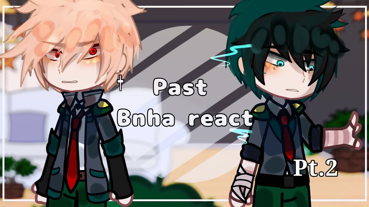 Past mha/Bnha react to future 2/2 Srry if it's short🧡💚slight bkdk