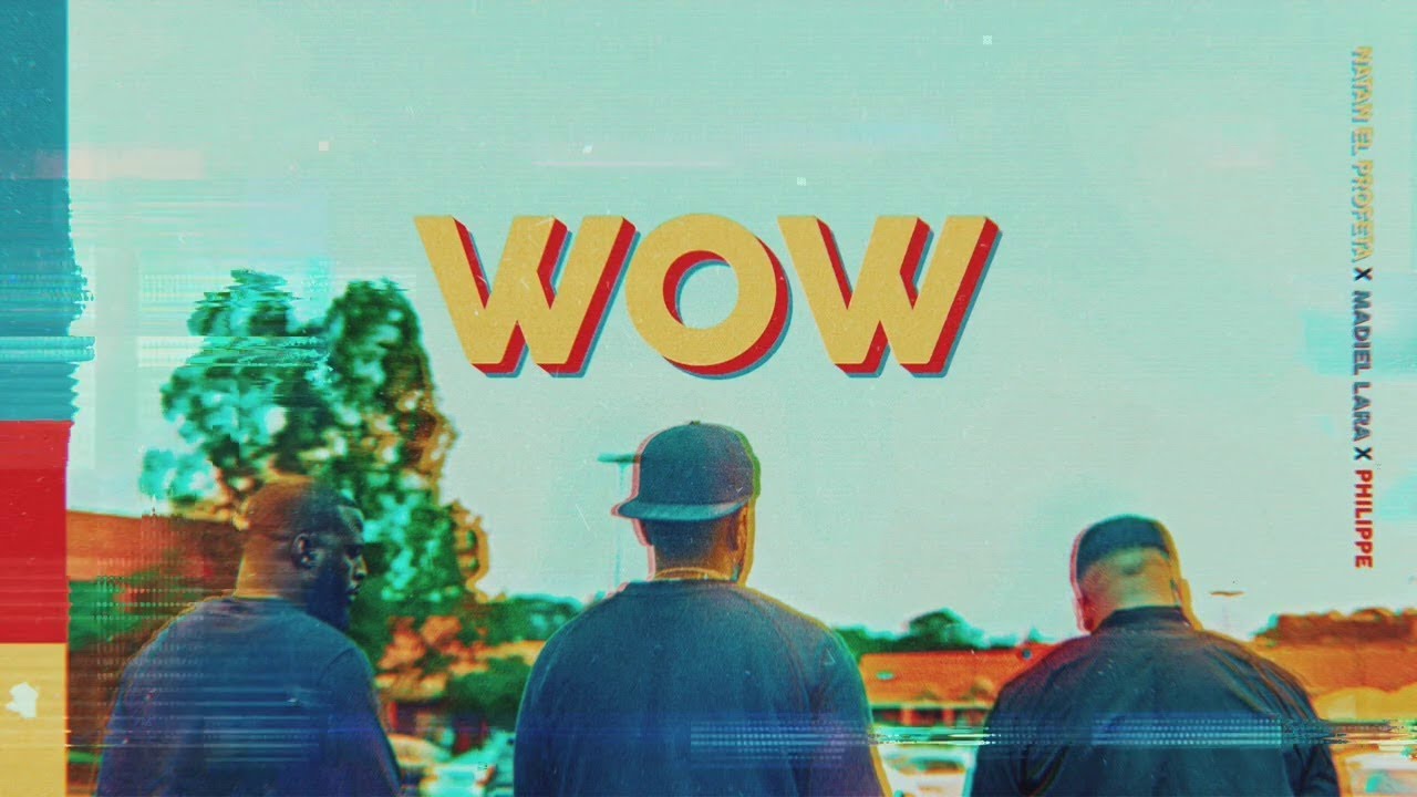 Madiel Lara x Natan el Profeta x El Philippe - WOW (Audio Oficial)