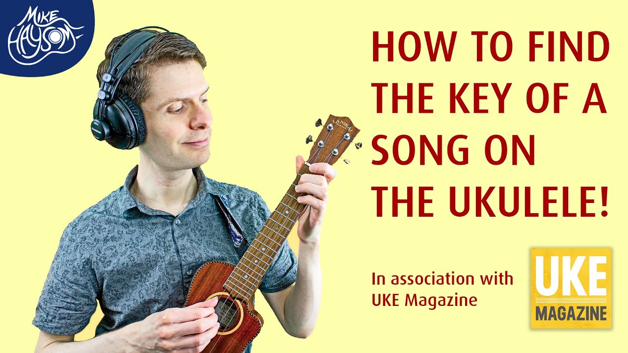 How to Find the Key of a Song on the Ukulele in 4 Steps! Uke Music Theory by Mike Haysom