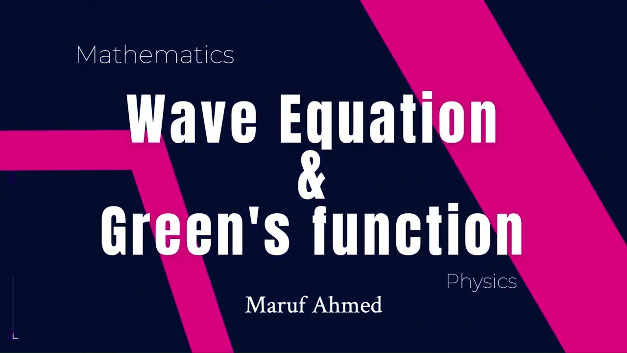 Green's Function for Wave Equation 2 | Simplifying the Equation