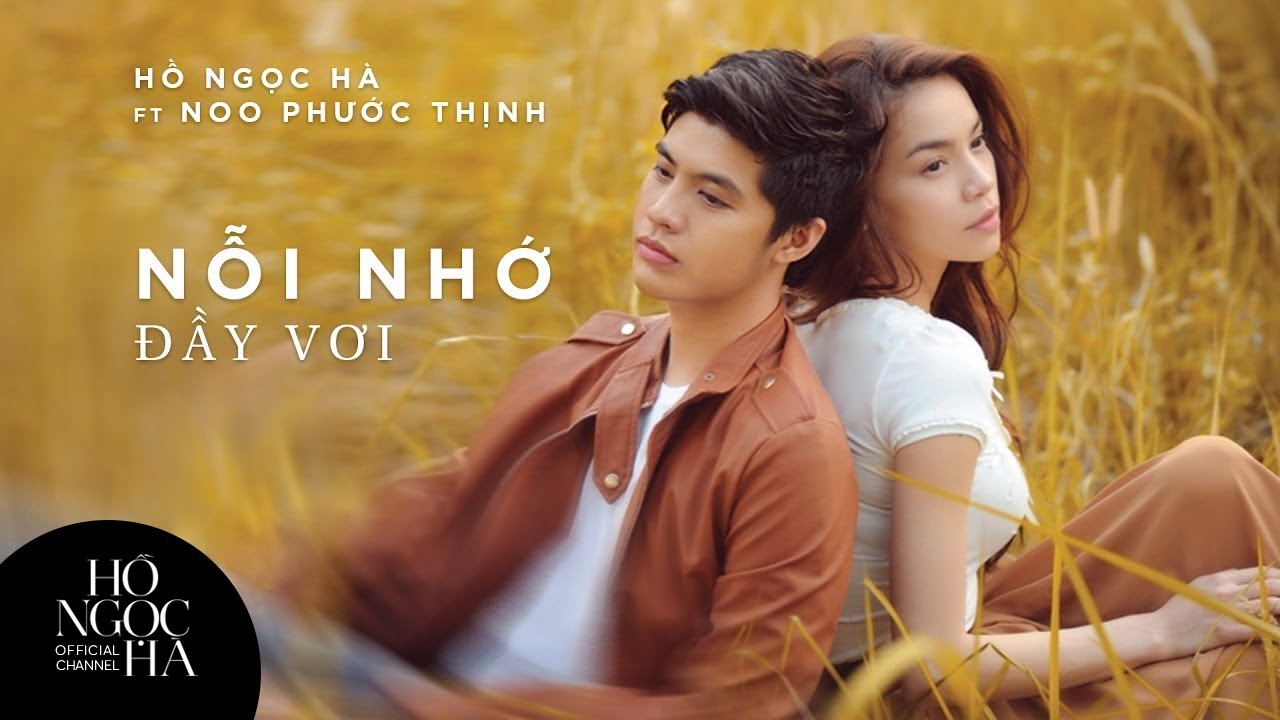 Nỗi Nhớ Đầy Vơi - Hồ Ngọc Hà & Noo Phước Thịnh (Official Music Video)