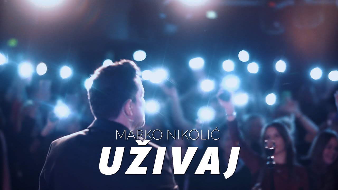 Marko Nikolić - Uživaj - (Official Video)