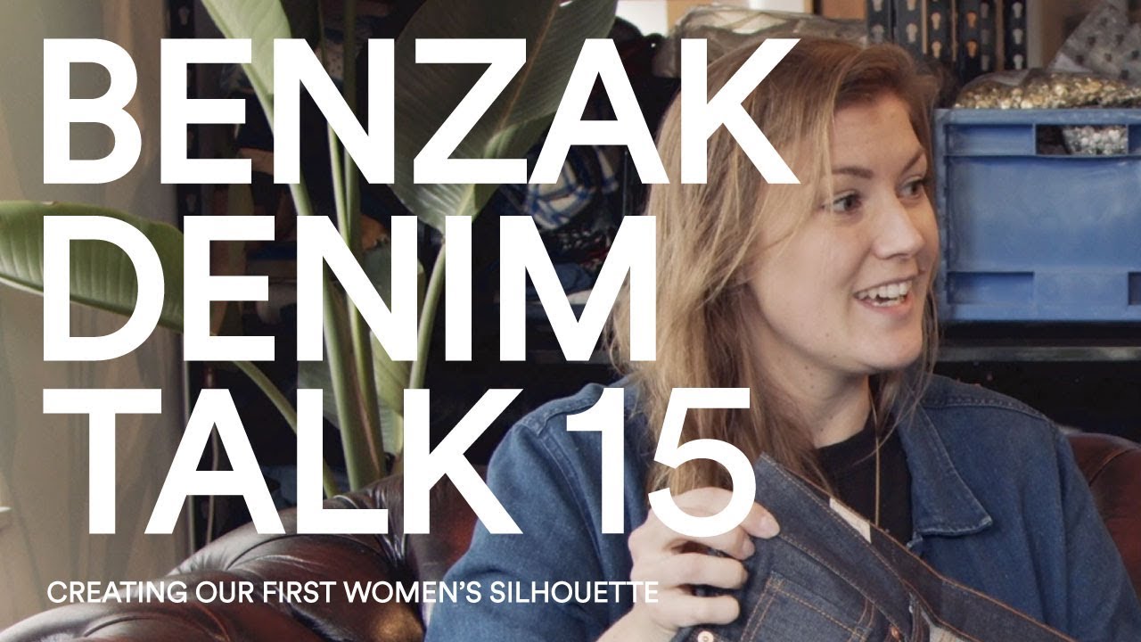 BENZAK DENIM TALK No.15: Creating our first women's silhouette