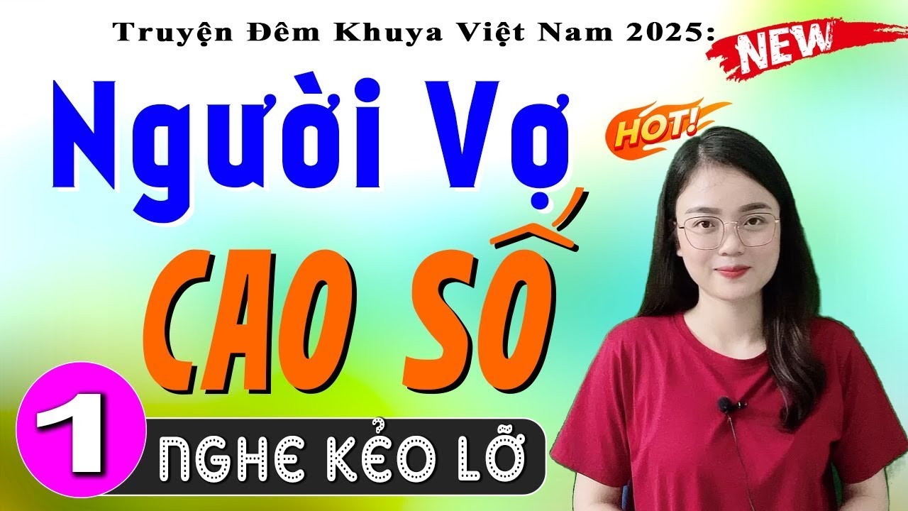 Tiểu thuyết hiện thực hôn nhân 2026 - NGƯỜI VỢ CAO SỐ - 5 Phút Nghe Kể Chuyện Ngủ Ngon - [CỰC CUỐN]