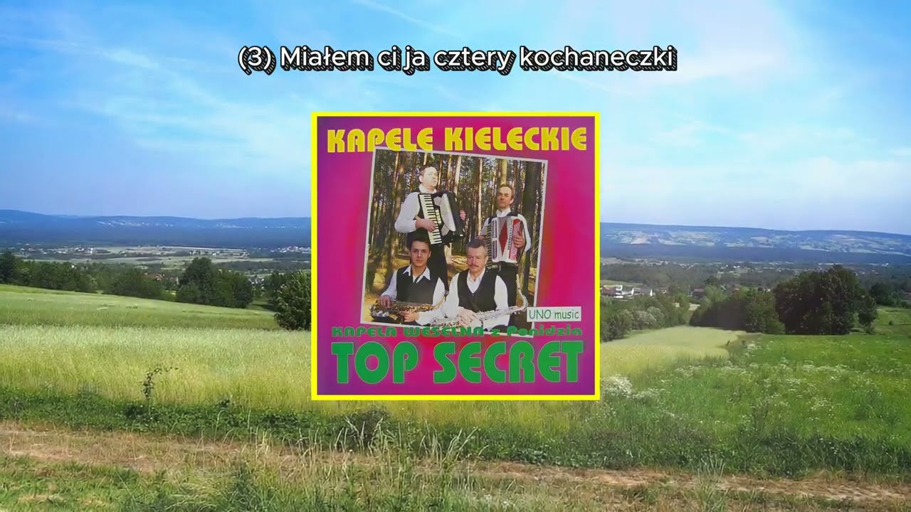 Miałem ci ja cztery kochaneczki - Kapela Top Secret