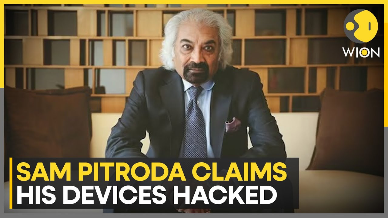 Congress's Sam Pitroda Claims Laptop, Phone Hacked | World News | WION