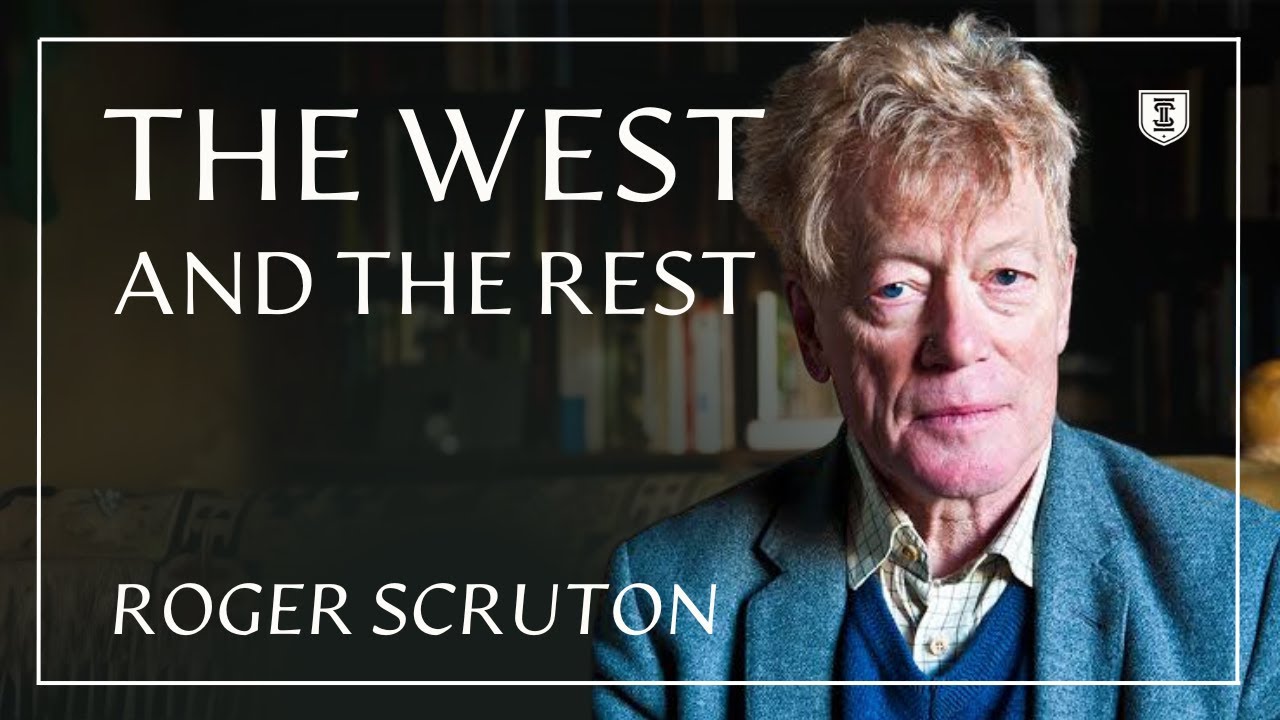 The West and the Rest | Roger Scruton
