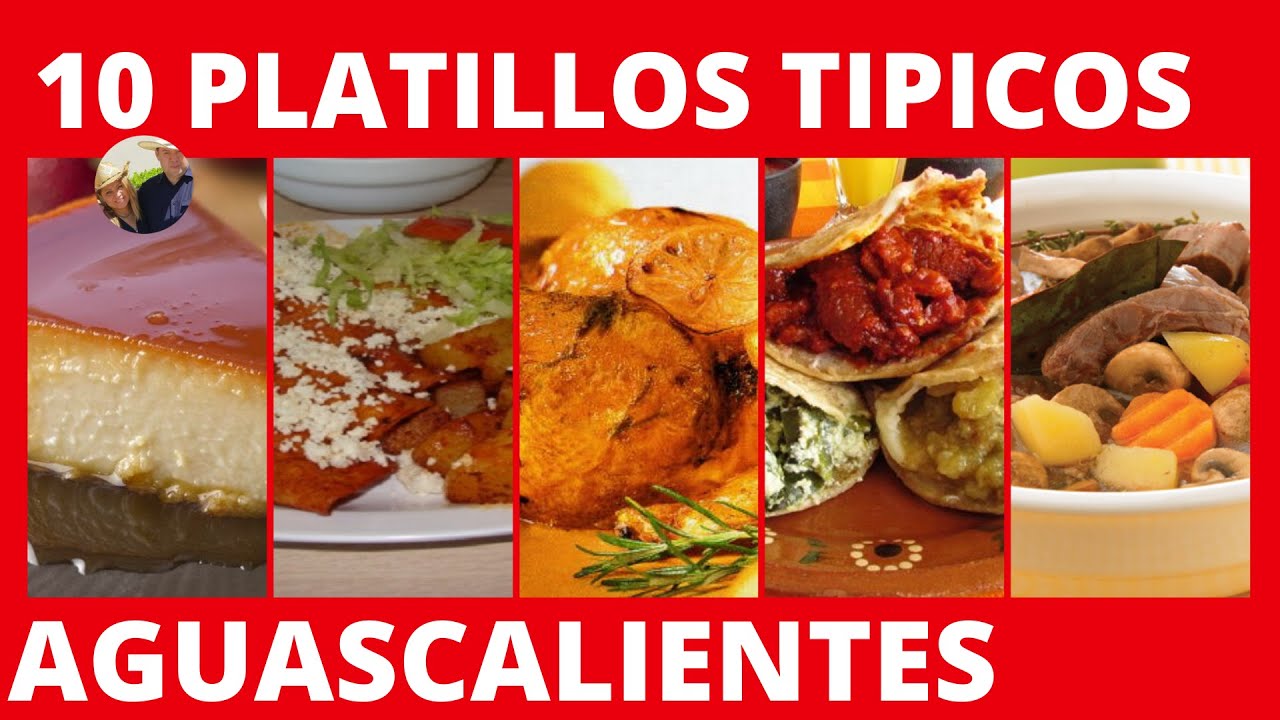 10 platillos tipicos de aguas calientes | comida popular de Aguascalientes