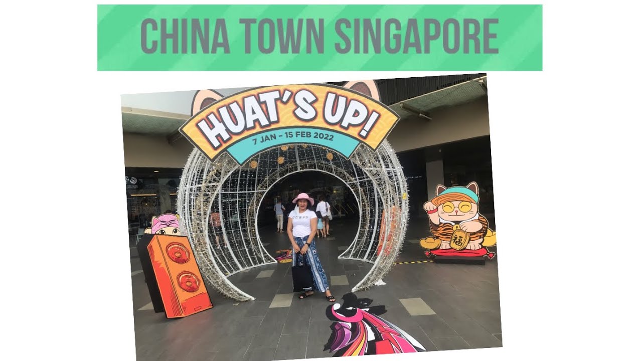 YEAR OF THE TIGER 2022 || CHINA TOWN SINGAPORE