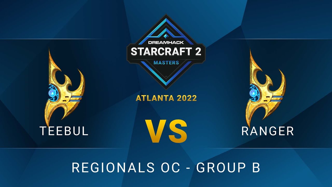 SC2 - TeebuL vs. Ranger - DreamHack SC2 Masters: Atlanta 2022 - Group B - OC