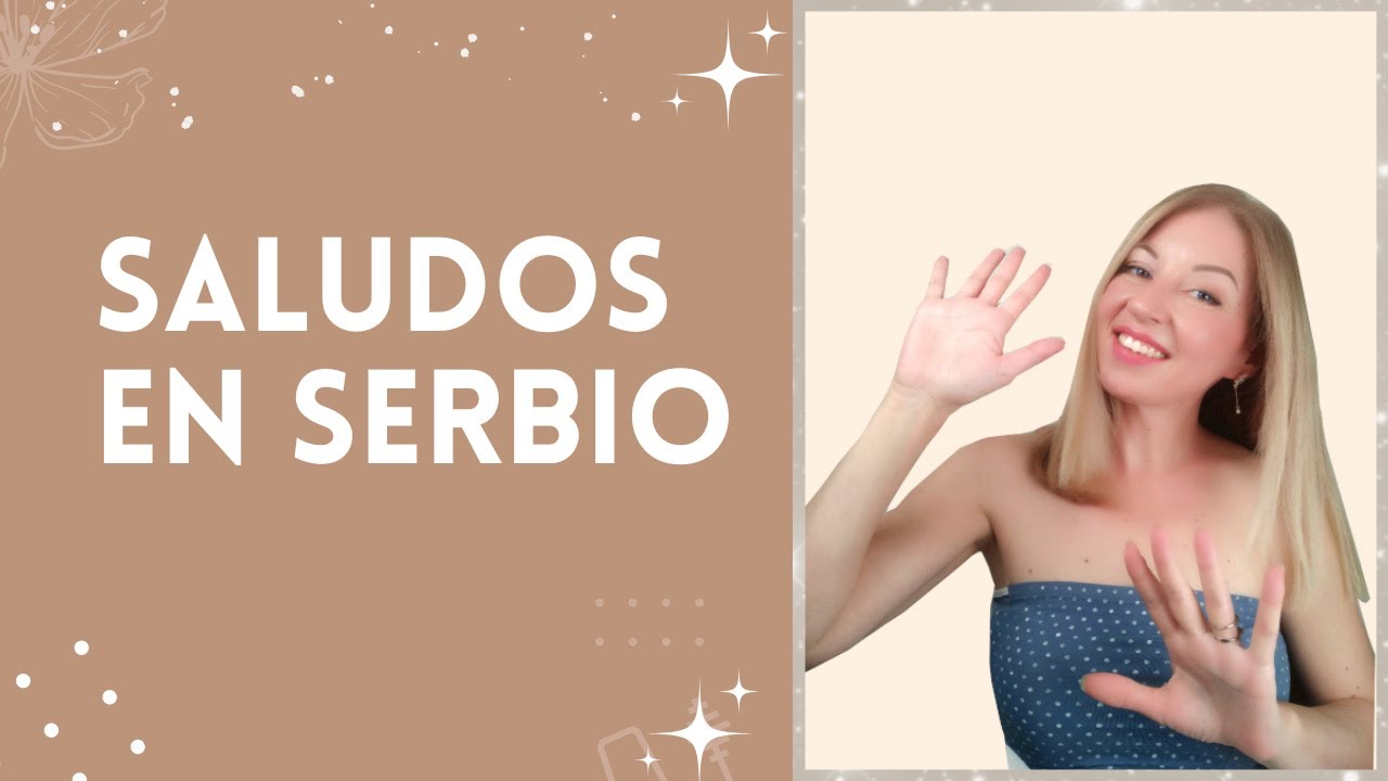 SALUDOS EN SERBIO | APRENDE SERBIO