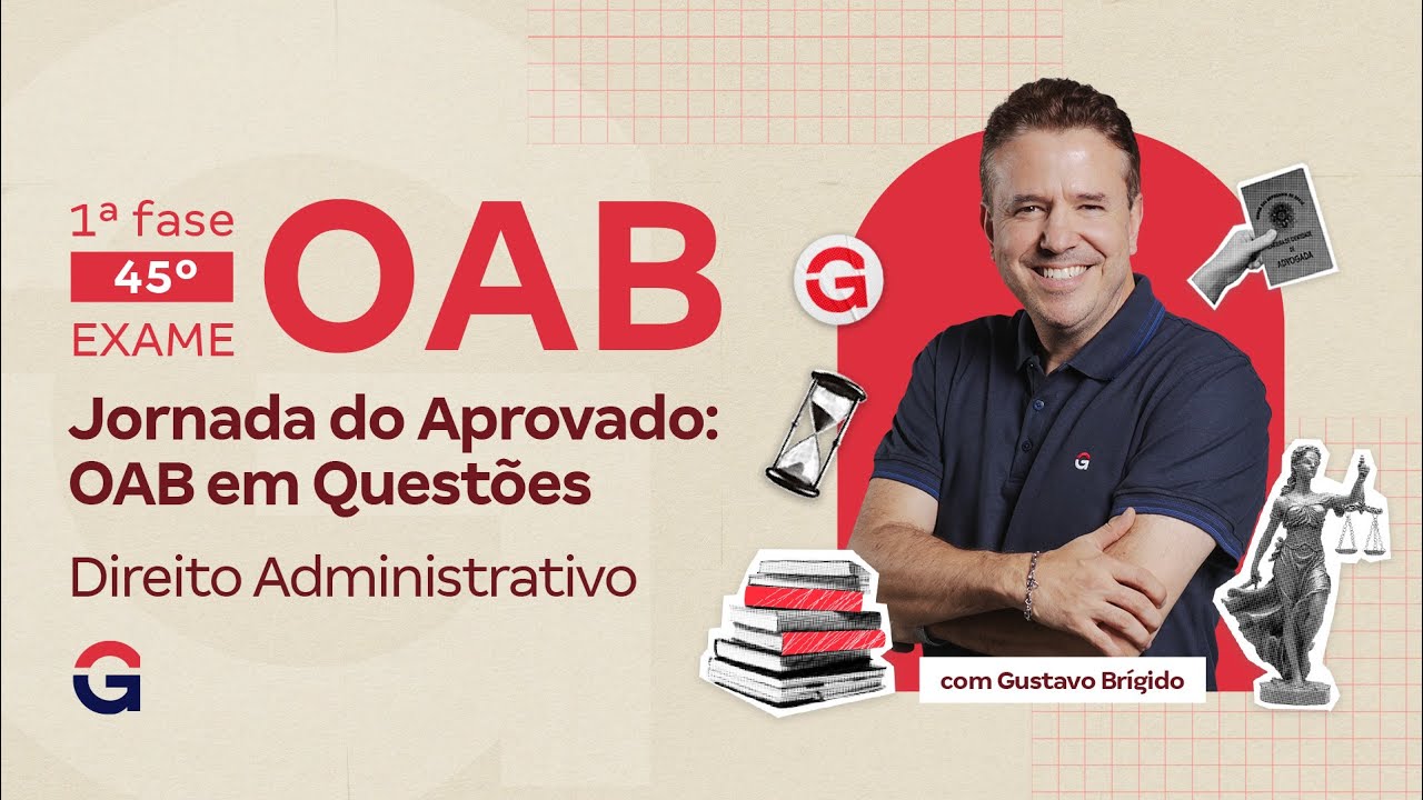 1&ordf; fase do 45&ordm; Exame OAB | Jornada do Aprovado: OAB em Quest&otilde;es de Direito Administrativo