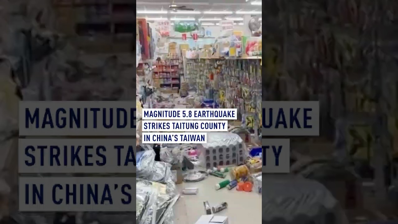 Magnitude 5.8 earthquake strikes Taitung County in China's Taiwan