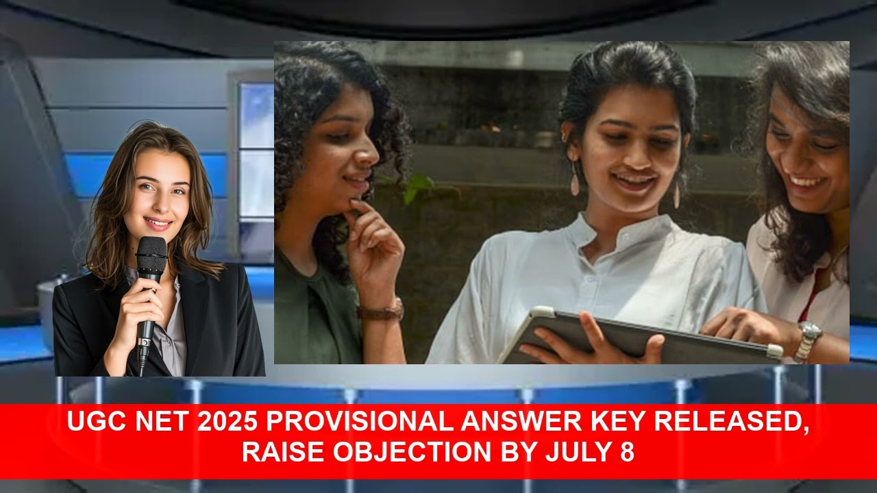 UGC NET 2025 Provisional Answer Key Released Raise Objection By July 8