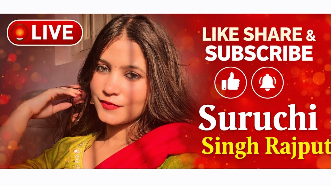 SURUCHI SINGH RAJPUT  is live