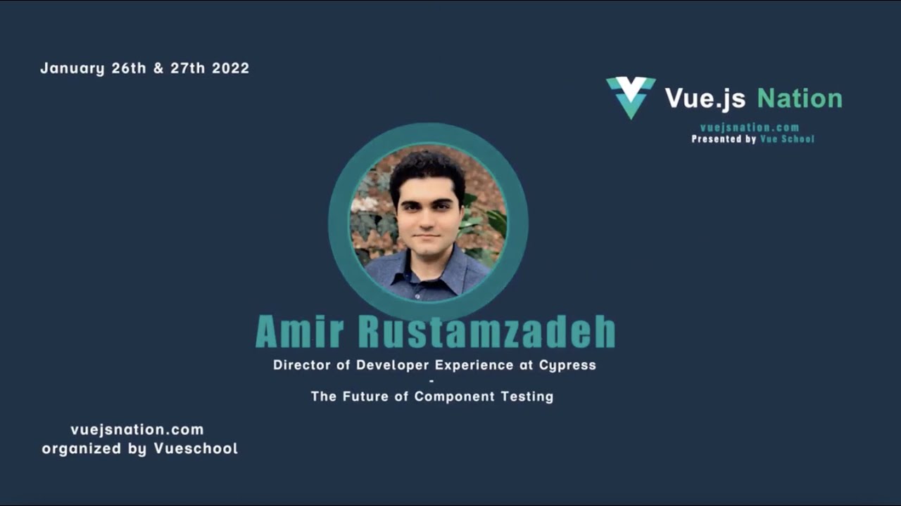 The Future of Component Testing by Amir Rustamzadeh: Vue.js Nation 2022