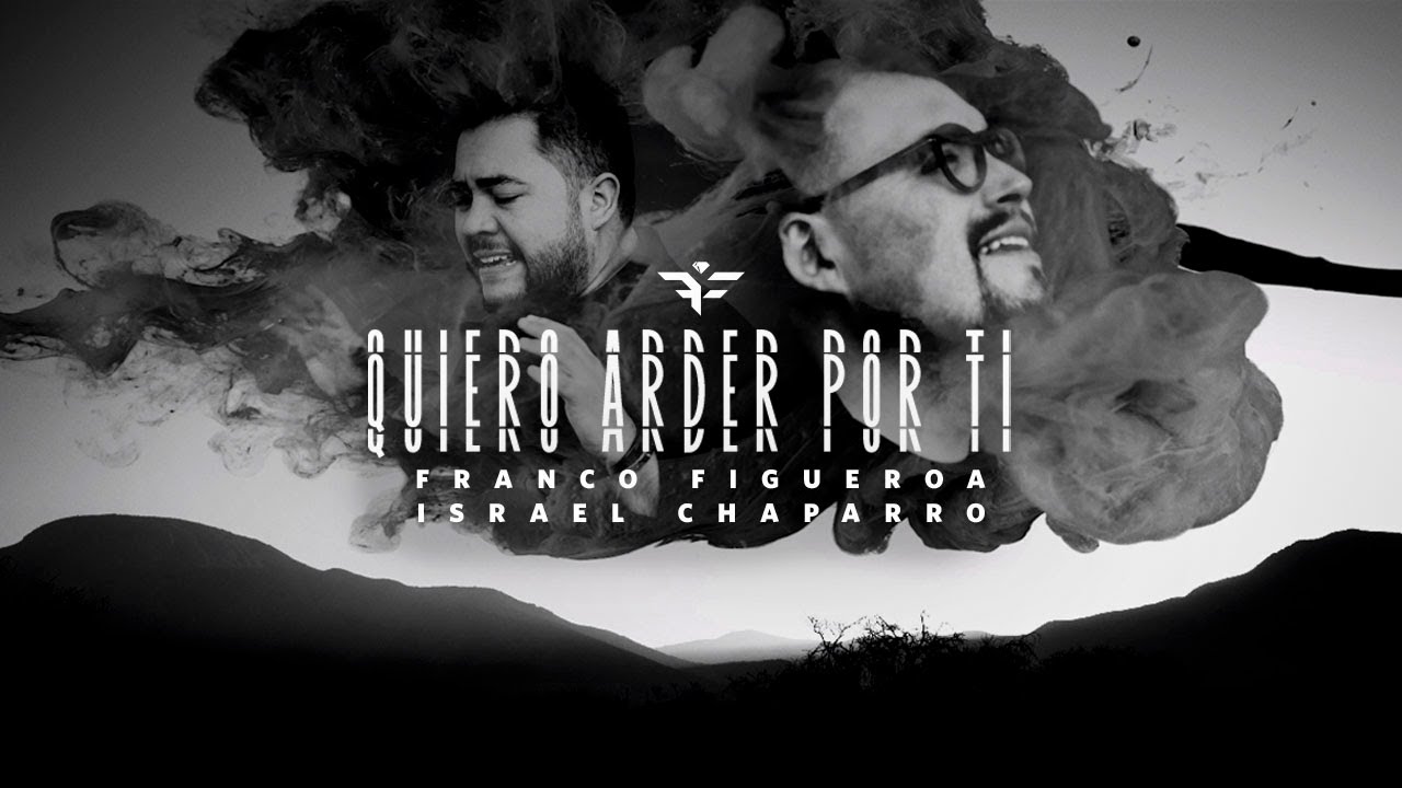 Franco Figueroa feat Israel Chaparro - Quiero Arder Por Ti (Video Oficial)
