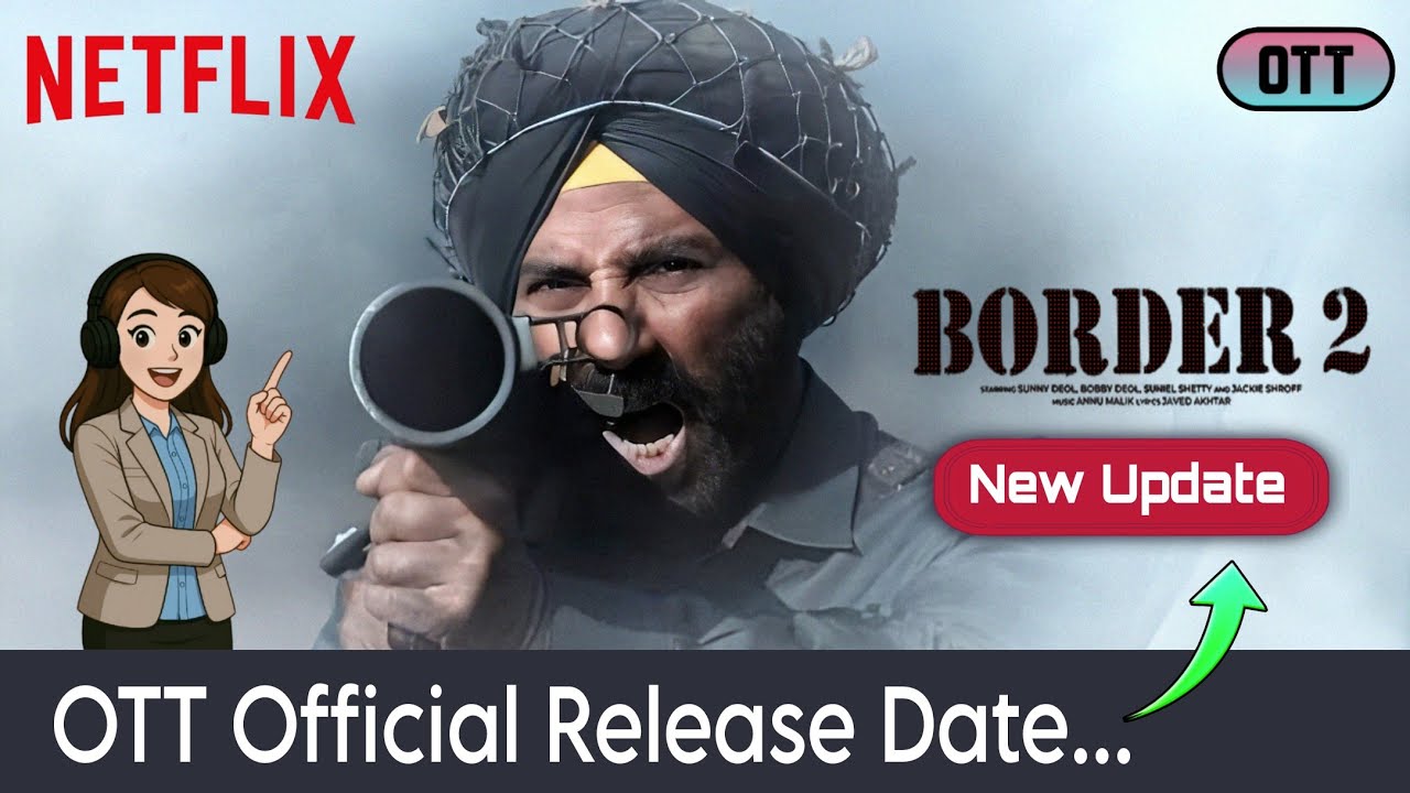 Border 2 OTT Release Date | Border 2 OTT Update | Border 2 Movie OTT Par Kab Aayegi