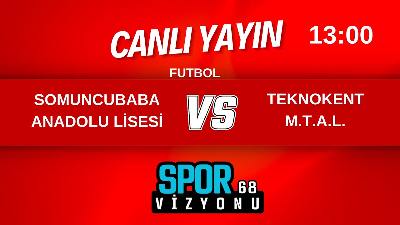 SOMUNCUBABA ANADOLU LİSESİ - TEKNOKENT M.T.A.L