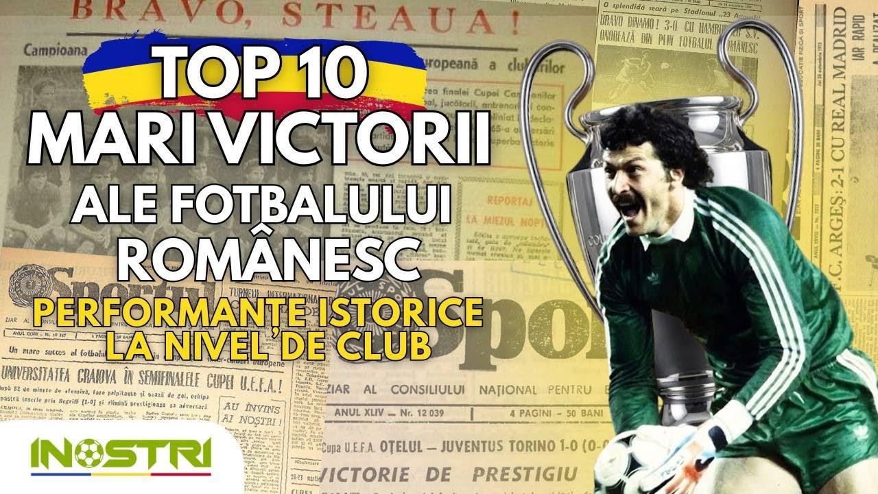 Top 10 Cele Mai Mari Victorii ale Fotbalului Rom&acirc;nesc la Nivel de Cluburi | iNostri