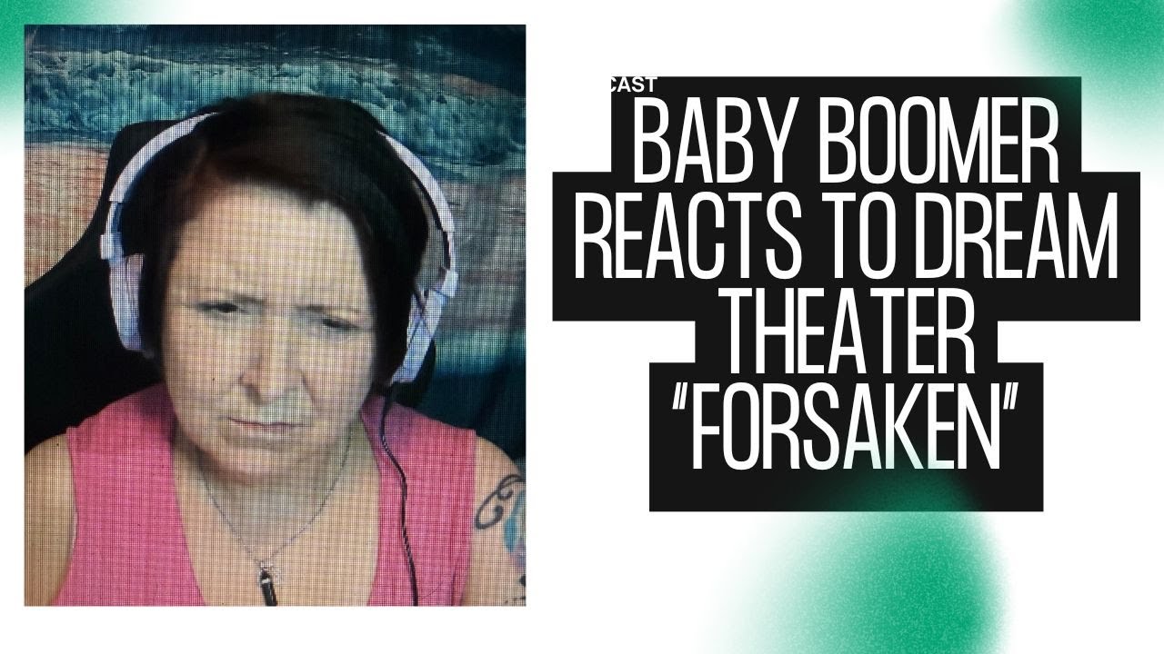 Baby boomer reacts to dream theater “forsaken”