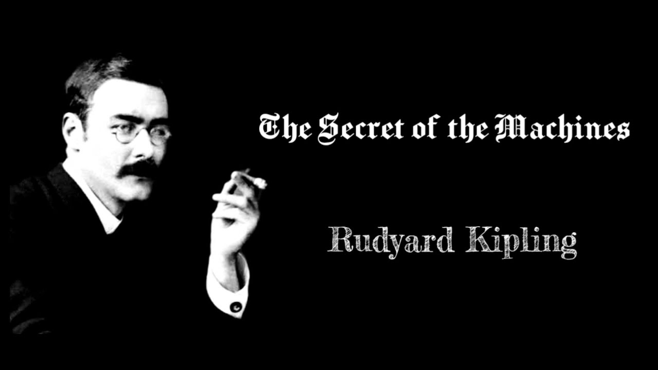 The Secret of the Machines by Rudyard Kipling