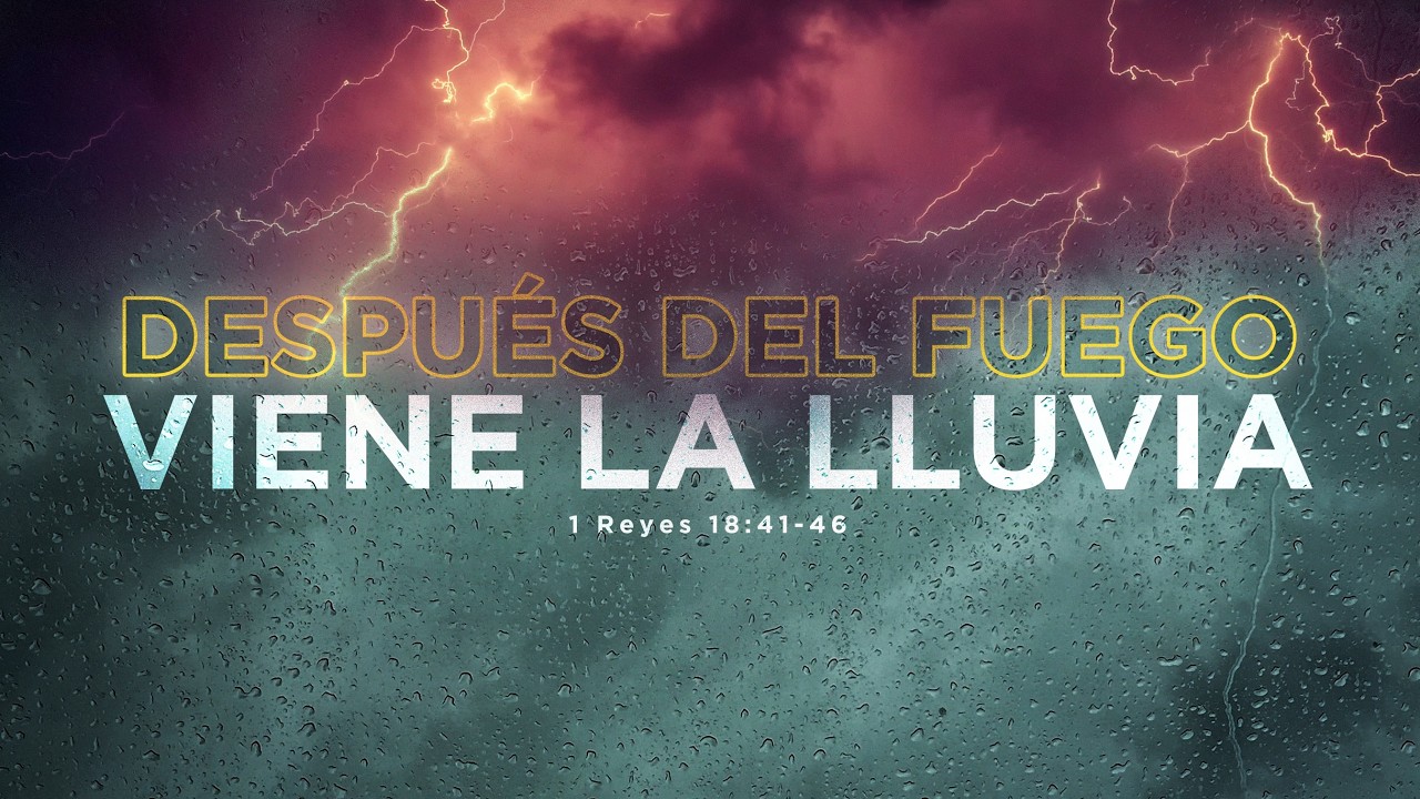 Despues del Fuego Viene la LLuvia | Templo Logos