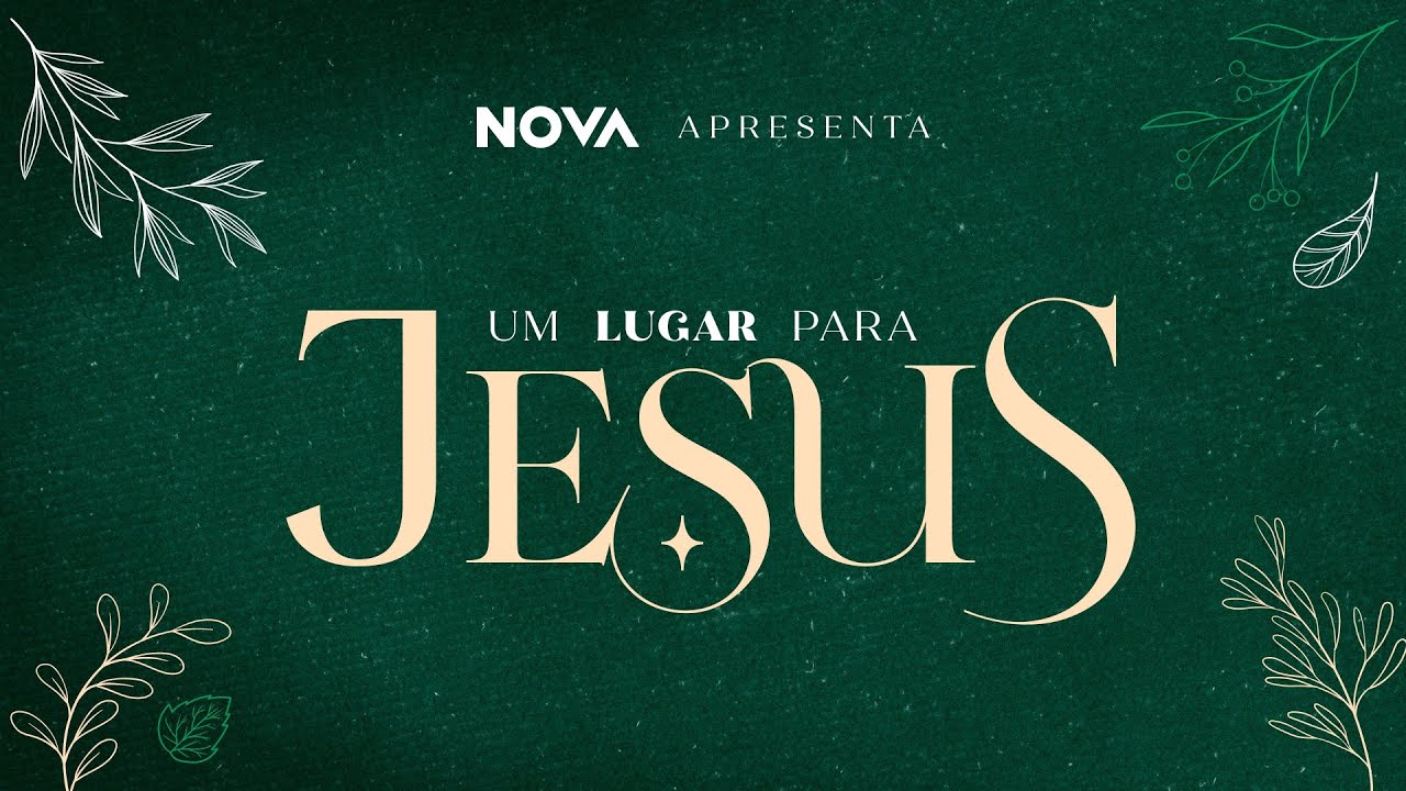 Nova | Um Lugar para Jesus | Especial de Natal